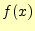 $\displaystyle f(x)$