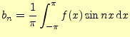 $\displaystyle b_n=\frac{1}{\pi}\int_{-\pi}^{\pi}f(x)\sin nx\,\mathrm{d}x$