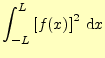 $\displaystyle \int_{-L}^{L}\left[f(x)\right]^2\,\mathrm{d}x$