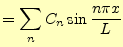 $\displaystyle =\sum_n C_n\sin\frac{n\pi x}{L}$