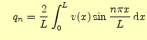 $\displaystyle \quad q_n=\frac{2}{L}\int_0^L v(x)\sin\frac{n\pi x}{L}\,\mathrm{d}x$