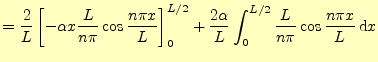 $\displaystyle =\frac{2}{L}\left[ -\alpha x \frac{L}{n\pi}\cos\frac{n\pi x}{L} \...
...}+ \frac{2\alpha}{L}\int_0^{L/2}\frac{L}{n\pi}\cos\frac{n\pi x}{L}\,\mathrm{d}x$