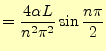 $\displaystyle =\frac{4\alpha L}{n^2\pi^2}\sin\frac{n\pi}{2}$
