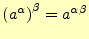 $\displaystyle \left(a^\alpha\right)^\beta=a^{\alpha\beta}$