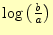 $ \log\left(\frac{b}{a}\right)$