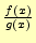 $ \frac{f(x)}{g(x)}$