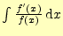 $ \int\frac{f^\prime(x)}{f(x)}\,\mathrm{d}x$
