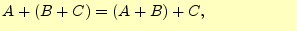 $\displaystyle A \cdot(B \cdot C) = (A \cdot B) \cdot C$