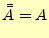 $ A+\bar{B}=1$