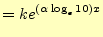 $\displaystyle =ke^{(\alpha\log_e 10)x}$