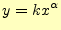 $\displaystyle y=kx^{\alpha}$