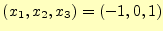 $ (x_1,x_2,x_3)=(-1,0,1)$