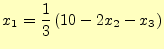 $\displaystyle x_1=\frac{1}{3}\left(10-2x_2-x_3\right)$