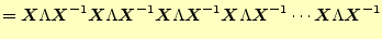 $\displaystyle =\boldsymbol{X}\Lambda\boldsymbol{X}^{-1}\boldsymbol{X}\Lambda\bo...
...bda\boldsymbol{X}^{-1}\cdots \boldsymbol{X}\Lambda\boldsymbol{X}^{-1} \nonumber$