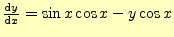 $ \frac{\mathrm{d}y}{\mathrm{d}x}=\sin x \cos x -y\cos x $