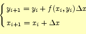 \begin{equation*}\left\{ \begin{aligned}&y_{i+1}=y_i+f(x_i,y_i)\Delta x\\ &x_{i+1}=x_i+\Delta x \\ \end{aligned} \right.\end{equation*}