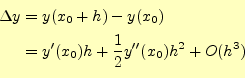 \begin{equation*}\begin{aligned}\Delta y &=y(x_0+h)-y(x_0)\\ &=y^\prime(x_0)h+\frac{1}{2}y^{\prime \prime}(x_0)h^2+O(h^3) \end{aligned}\end{equation*}