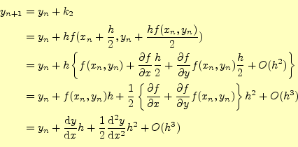 \begin{equation*}\begin{aligned}y_{n+1}&=y_n+k_2\\ &=y_n+hf(x_n+\frac{h}{2},y_n+...
...ac{\mathrm{d}^{2} y}{\mathrm{d}x^{2}}\fi h^2+O(h^3) \end{aligned}\end{equation*}