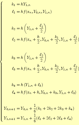 \begin{equation*}\left\{ \begin{aligned}k_1&=hY_{1\_n}\\ \ell_1&=hf(x_n,Y_{0\_n}...
...+\frac{1}{6}(\ell_1+2\ell_2+2\ell_3+\ell_4) \end{aligned} \right.\end{equation*}