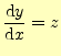$\displaystyle \if 11 \frac{\mathrm{d}y}{\mathrm{d}x} \else \frac{\mathrm{d}^{1} y}{\mathrm{d}x^{1}}\fi =z$