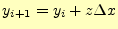 $\displaystyle y_{i+1}=y_i+z\Delta x$