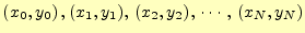 $ (x_0,y_0)\,,(x_1,y_1),\,(x_2,y_2),\,\cdots,\,(x_N,y_N)$