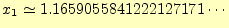 $\displaystyle x_1\simeq 1.1659055841222127171\cdots$