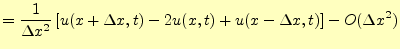 $\displaystyle =\frac{1}{\Delta x^2}\left[ u(x+\Delta x,t)-2u(x,t)+u(x-\Delta x,t)\right]-O(\Delta x^2)$