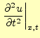 $\displaystyle \left.\frac{\partial^2 u}{\partial t^2}\right\vert _{x,t}$