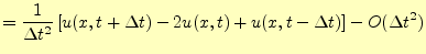 $\displaystyle =\frac{1}{\Delta t^2}\left[ u(x,t+\Delta t)-2u(x,t)+u(x,t-\Delta t)\right]-O(\Delta t^2)$