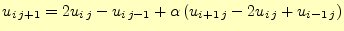 $\displaystyle u_{i\,j+1}= 2u_{i\,j}-u_{i\,j-1}+ \alpha\left(u_{i+1\,j}-2u_{i\,j}+u_{i-1\,j}\right)$