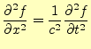 $\displaystyle \frac{\partial^2 f}{\partial x^2}= \frac{1}{c^2}\frac{\partial^2 f}{\partial t^2}$