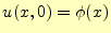 $\displaystyle u(x,0)=\phi(x)$