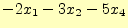 $\displaystyle -2x_1-3x_2 -5x_4$