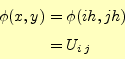 \begin{align*}\begin{aligned}\phi(x,y)&=\phi(ih,jh)\\ &=U_{i\,j} \end{aligned}\end{align*}