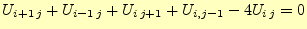 $\displaystyle U_{i+1\,j}+U_{i-1\,j}+U_{i\,j+1}+U_{i,j-1}-4U_{i\,j}=0$