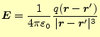 $\displaystyle \boldsymbol{E}=\frac{1}{4\pi\varepsilon_0}\frac{q(\boldsymbol{r}-\boldsymbol{r}^\prime)}{\vert\boldsymbol{r}-\boldsymbol{r}^\prime\vert^3}$