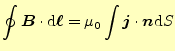 $\displaystyle \oint\boldsymbol{B}\cdot\mathrm{d}\boldsymbol{\ell}=\mu_0\int\boldsymbol{j}\cdot\boldsymbol{n}\mathrm{d}S$