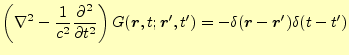 $\displaystyle \left(\nabla^2-\frac{1}{c^2} \if 12 \frac{\partial }{\partial t} ...
...rime,t^\prime)= -\delta(\boldsymbol{r}-\boldsymbol{r}^\prime)\delta(t-t^\prime)$