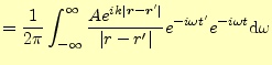 $\displaystyle =\frac{1}{2\pi}\int_{-\infty}^\infty \frac{Ae^{ik\vert\boldsymbol...
...rt}}{\vert r-r^\prime\vert} e^{-i\omega t^\prime}e^{-i\omega t}\mathrm{d}\omega$