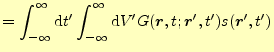 $\displaystyle =\int_{-\infty}^\infty \mathrm{d}t^\prime\int_{-\infty}^\infty \m...
...oldsymbol{r},t;\boldsymbol{r}^\prime,t^\prime)s(\boldsymbol{r}^\prime,t^\prime)$