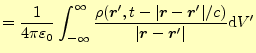$\displaystyle =\frac{1}{4\pi\varepsilon_0}\int_{-\infty}^\infty \frac{\rho(\bol...
...ime\vert/c)}{\vert\boldsymbol{r}-\boldsymbol{r}^\prime\vert} \mathrm{d}V^\prime$