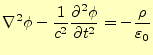 $\displaystyle \nabla^2\phi-\frac{1}{c^2} \if 12 \frac{\partial \phi}{\partial t} \else \frac{\partial^{2} \phi}{\partial t^{2}}\fi =-\frac{\rho}{\varepsilon_0}$