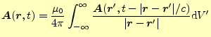 $\displaystyle \boldsymbol{A}(\boldsymbol{r},t)=\frac{\mu_0}{4\pi}\int_{-\infty}...
...ime\vert/c)}{\vert\boldsymbol{r}-\boldsymbol{r}^\prime\vert} \mathrm{d}V^\prime$