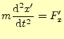 $\displaystyle m\frac{\mathrm{d}^2 x^\prime}{\mathrm{d}t^2}=F_x^\prime$