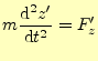 $\displaystyle m\frac{\mathrm{d}^2 z^\prime}{\mathrm{d}t^2}=F_z^\prime$