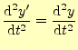 $\displaystyle \frac{\mathrm{d}^2 y^\prime}{\mathrm{d}t^2}=\frac{\mathrm{d}^2 y}{\mathrm{d}t^2}$
