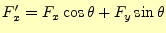 $\displaystyle F_x^\prime=F_x\cos\theta+F_y\sin\theta$