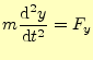 $\displaystyle m\frac{\mathrm{d}^2 y}{\mathrm{d}t^2}=F_y$