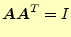 $\displaystyle \boldsymbol{A}\boldsymbol{A}^T=I$